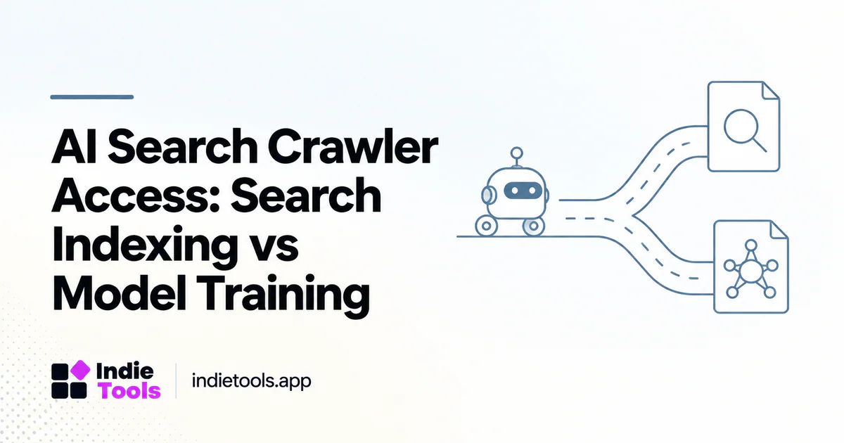 AI Search Crawler Access: Search Indexing vs Model Training — IndieTools guide