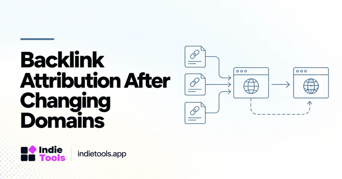 Backlink Attribution After Changing Domains — IndieTools guide