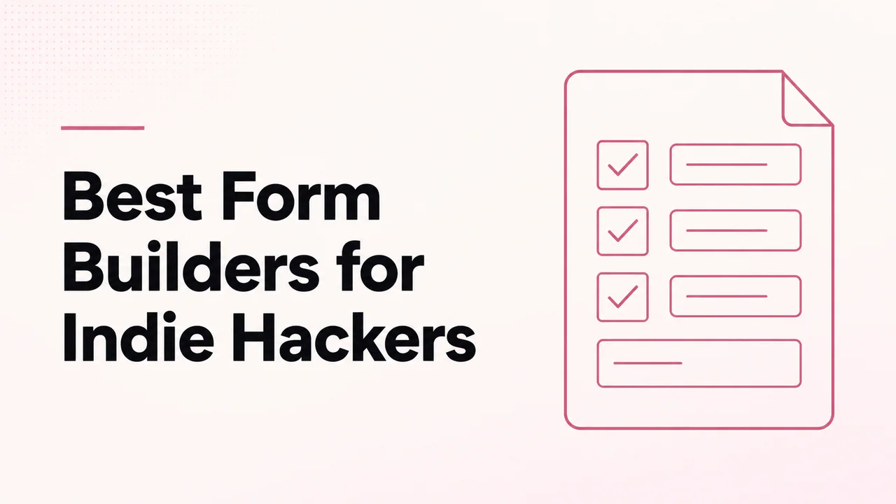 Best Form Builders for Indie Hackers