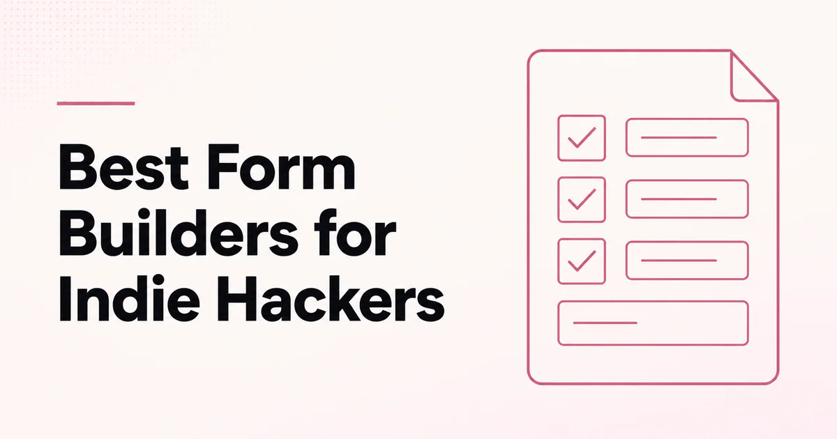 Best Form Builders for Indie Hackers