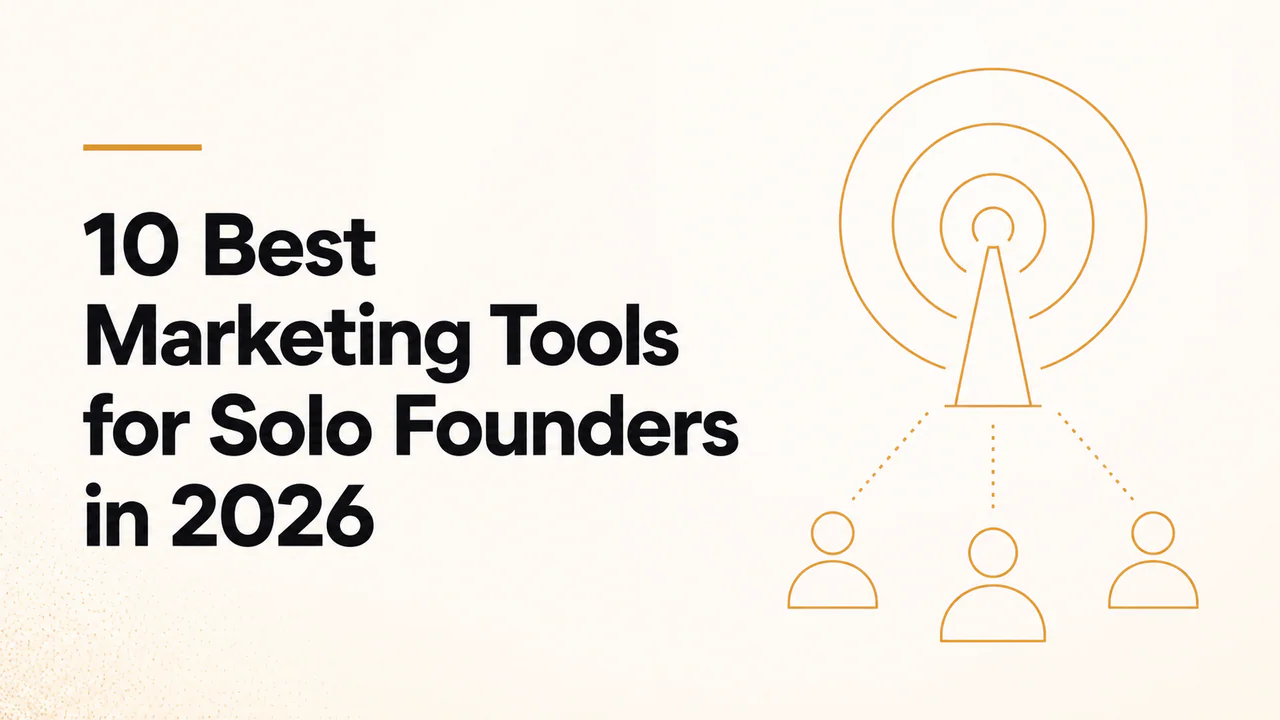 10 Best Marketing Tools for Solo Founders in