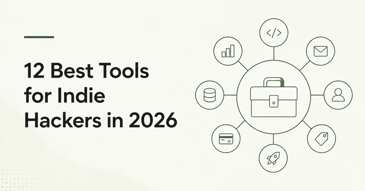 12 Best Tools for Indie Hackers in 2026