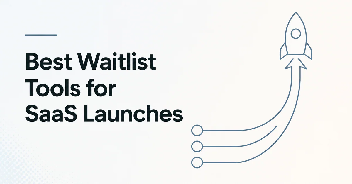 Best Waitlist Tools for SaaS Launches