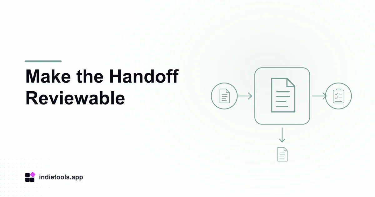 Make the Handoff Reviewable: document illustration with IndieTools branding