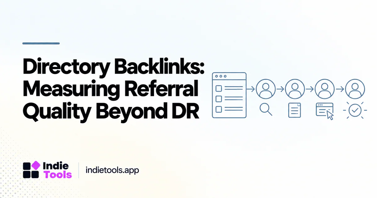 Directory Backlinks: Measuring Referral Quality Beyond DR — IndieTools guide