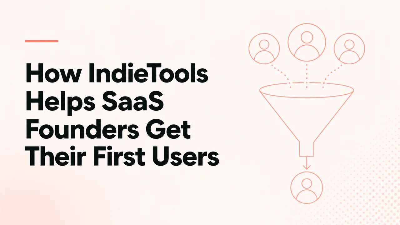 How IndieTools Helps SaaS Founders Get Their First