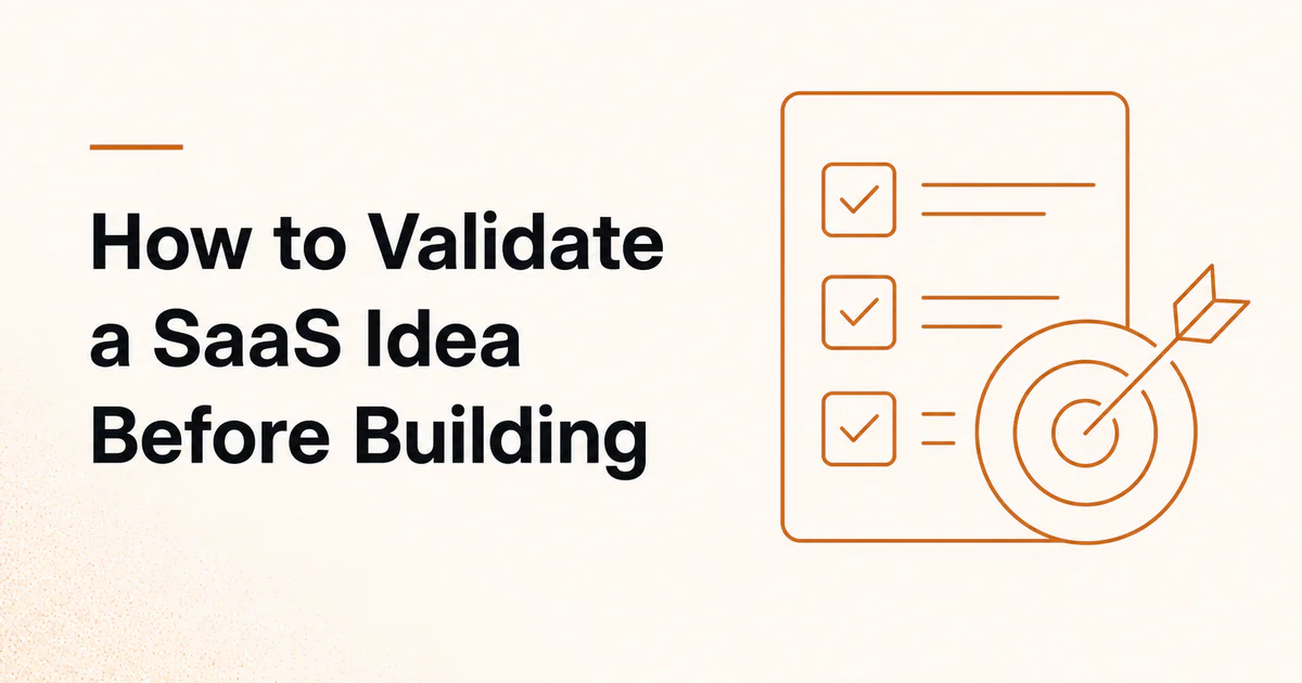 How to Validate a SaaS Idea Before Building