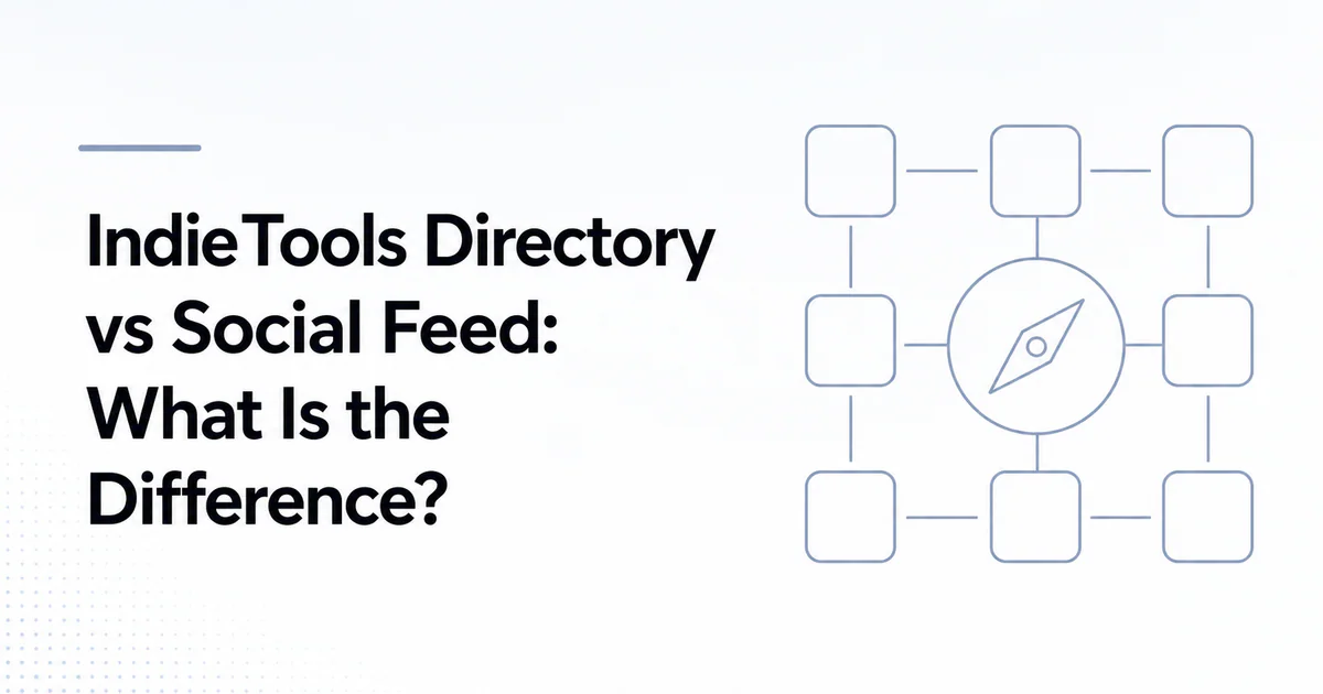 IndieTools Directory vs Social Feed What Is the