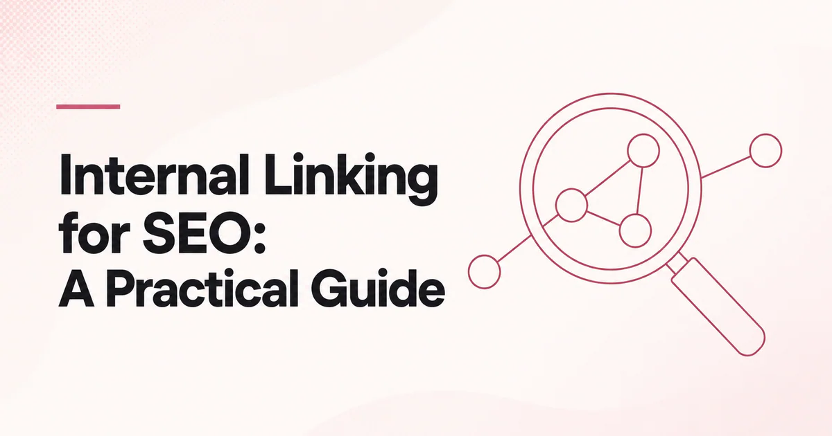Internal Linking for SEO A Practical Guide