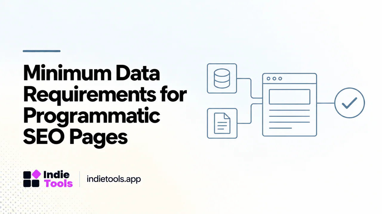 Minimum Data Requirements for Programmatic SEO Pages — IndieTools guide