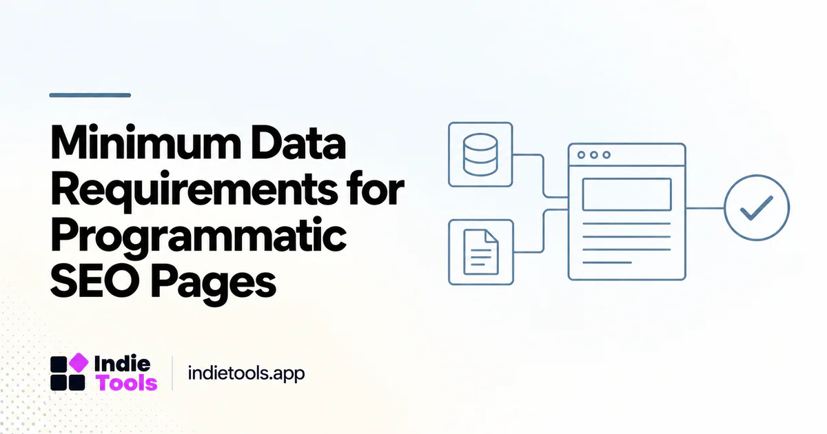 Minimum Data Requirements for Programmatic SEO Pages — IndieTools guide