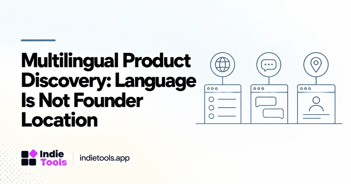 Multilingual Product Discovery: Language Is Not Founder Location — IndieTools guide