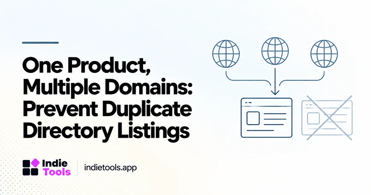 One Product, Multiple Domains: Prevent Duplicate Directory Listings — IndieTools guide