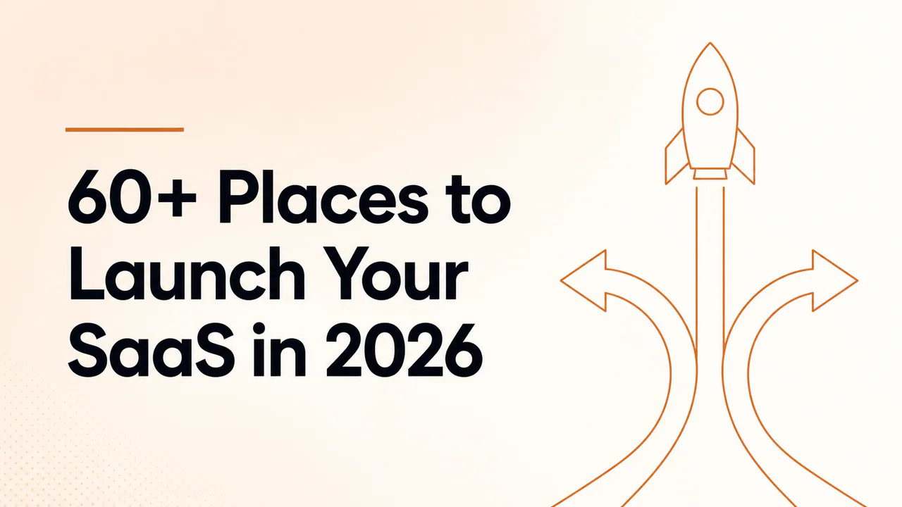 60 Places to Launch Your SaaS in 2026