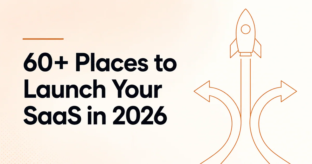 60 Places to Launch Your SaaS in 2026