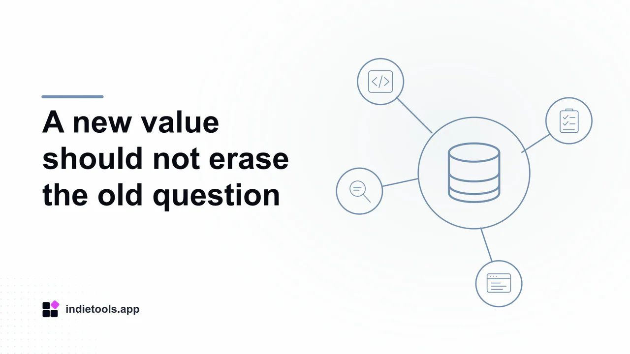 A new value should not erase the old question: database illustration with IndieTools branding