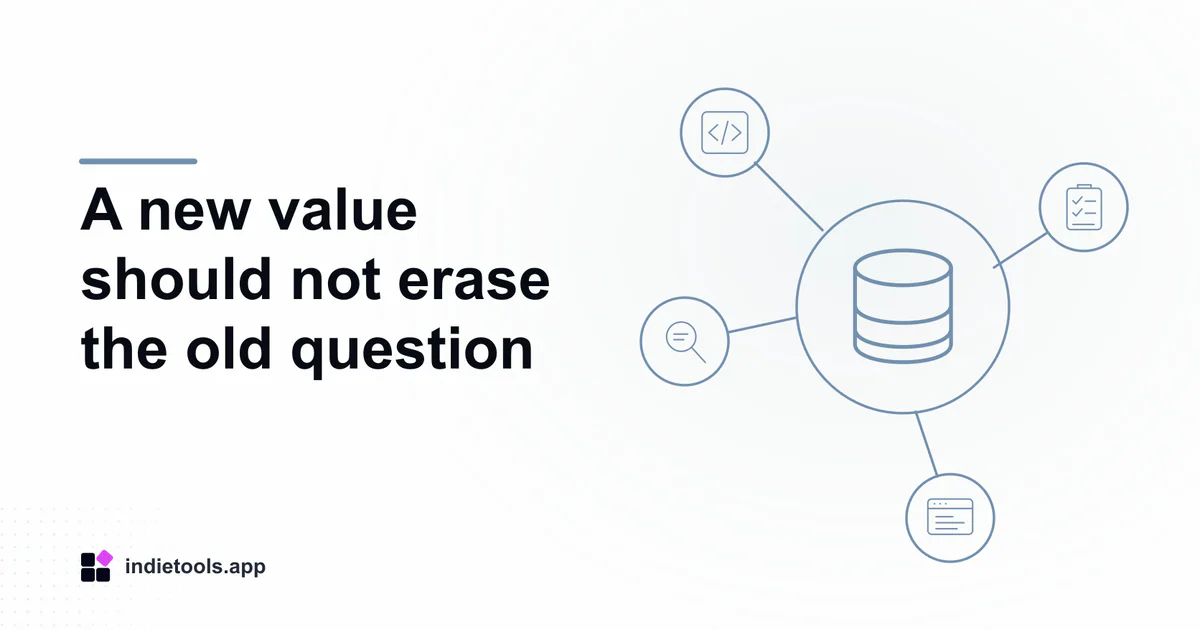A new value should not erase the old question: database illustration with IndieTools branding