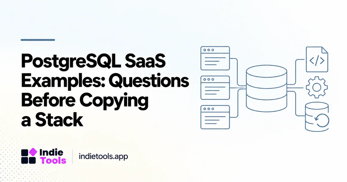 PostgreSQL SaaS Examples: Questions Before Copying a Stack — IndieTools guide