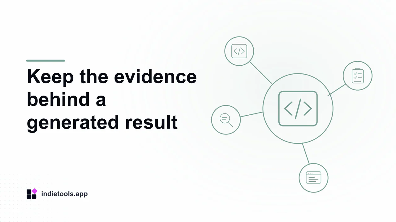 Keep the evidence behind a generated result: code illustration with IndieTools branding