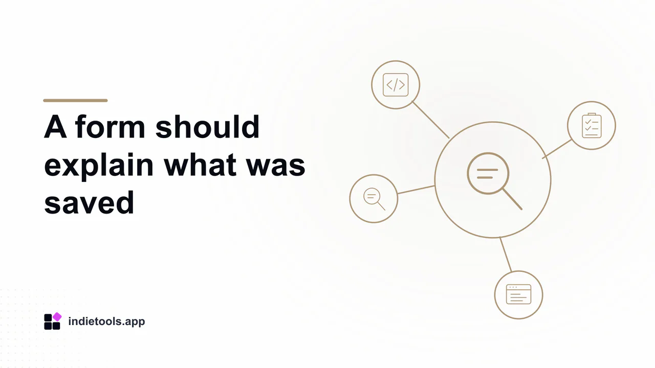A form should explain what was saved: search illustration with IndieTools branding