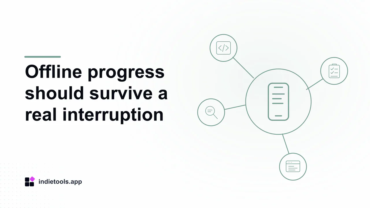 Offline progress should survive a real interruption: phone illustration with IndieTools branding