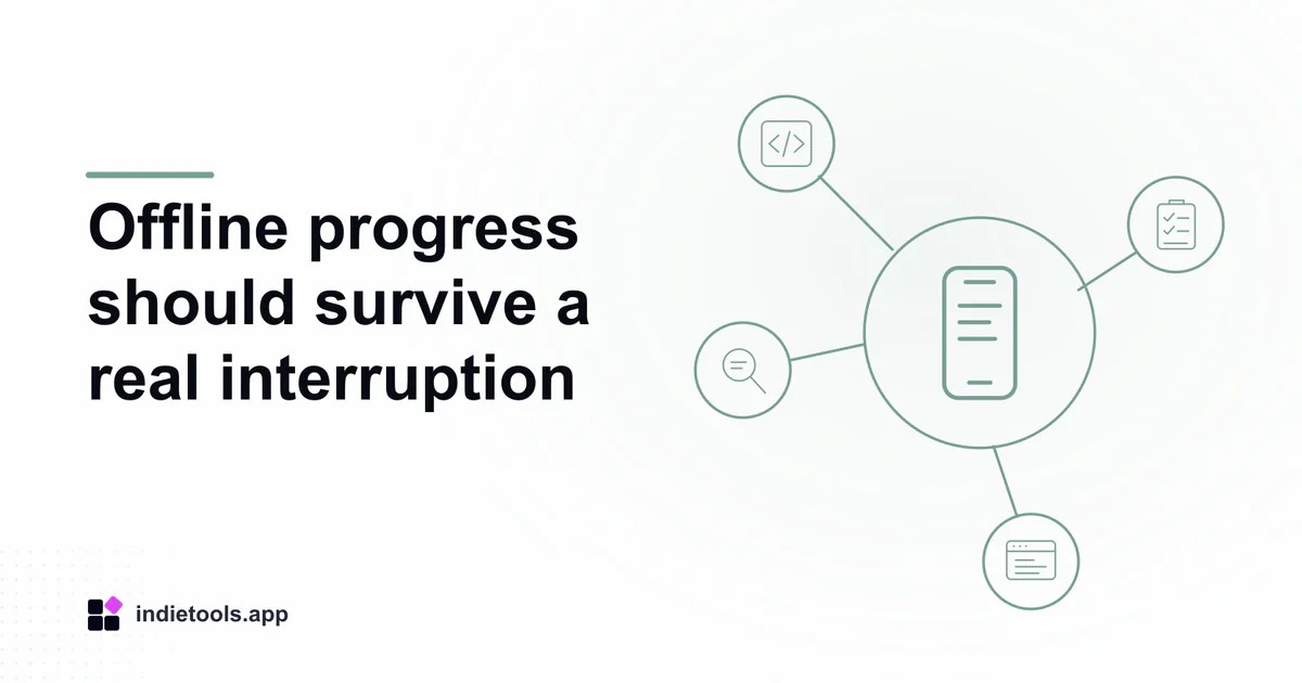 Offline progress should survive a real interruption: phone illustration with IndieTools branding