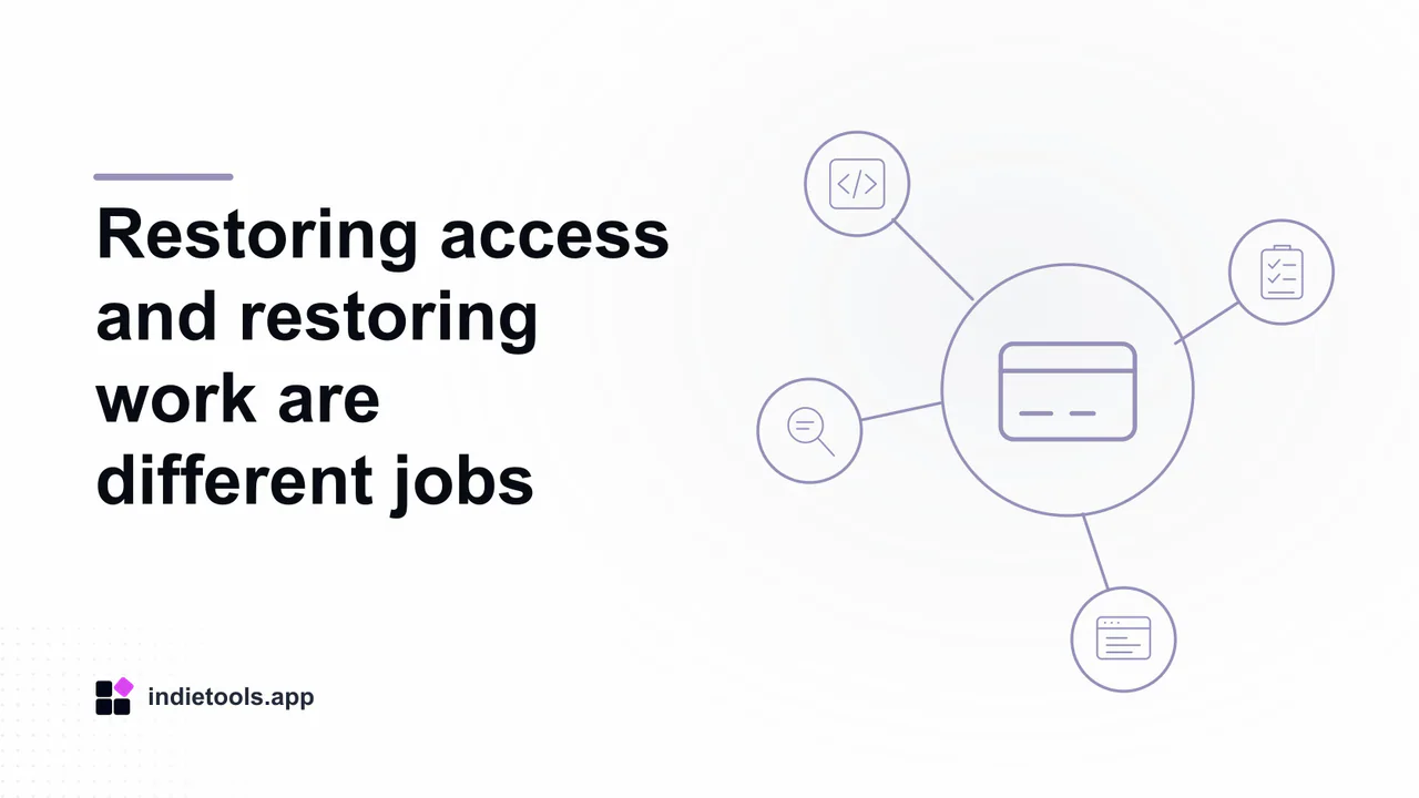 Restoring access and restoring work are different jobs: payment illustration with IndieTools branding