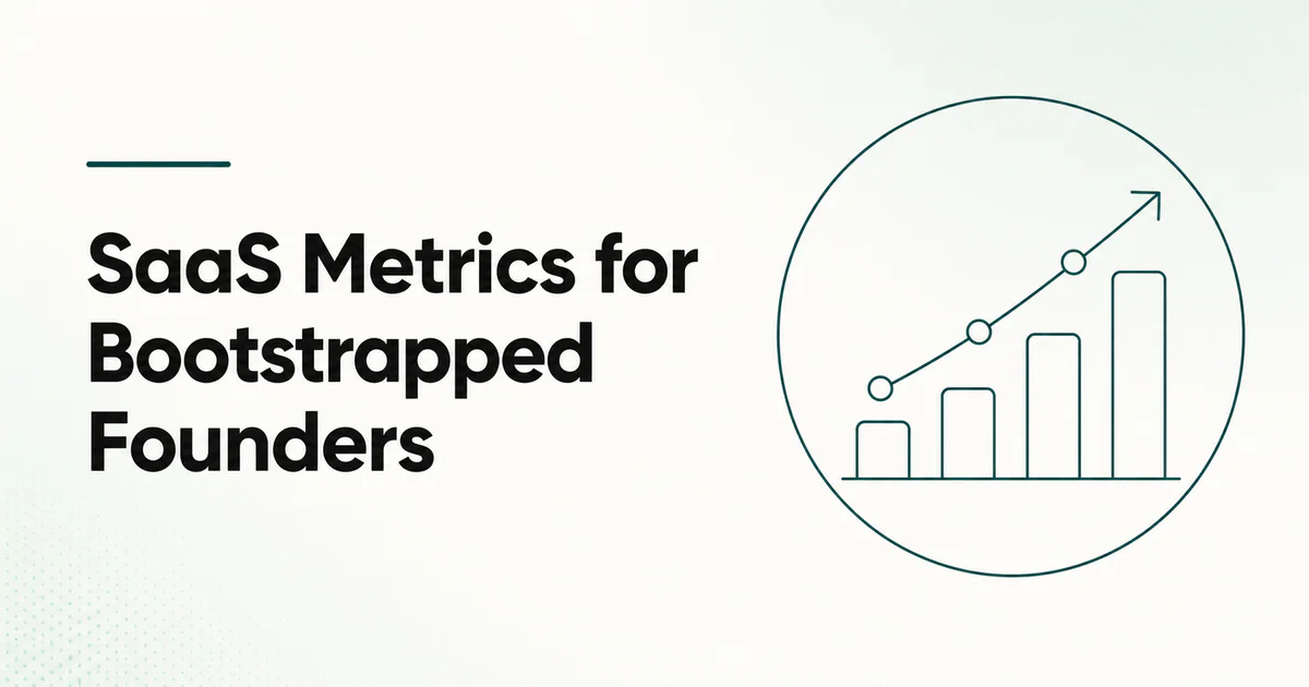 SaaS Metrics for Bootstrapped Founders