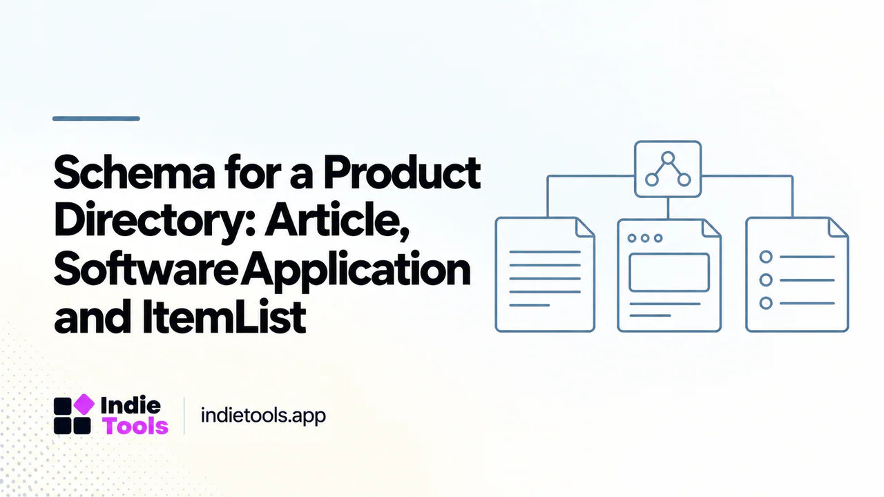 Schema for a Product Directory: Article, SoftwareApplication and ItemList — IndieTools guide