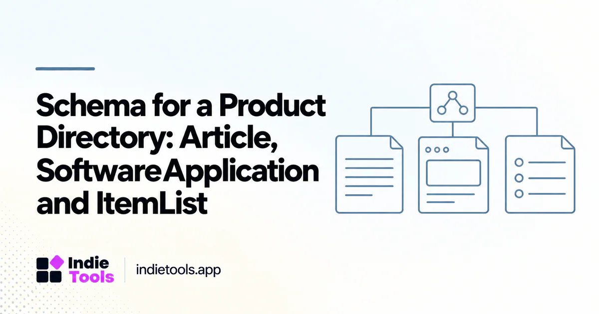 Schema for a Product Directory: Article, SoftwareApplication and ItemList — IndieTools guide