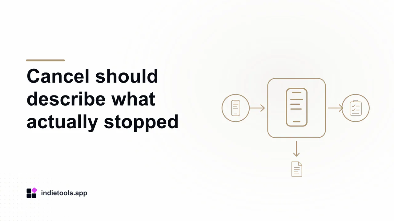 Cancel should describe what actually stopped: phone illustration with IndieTools branding
