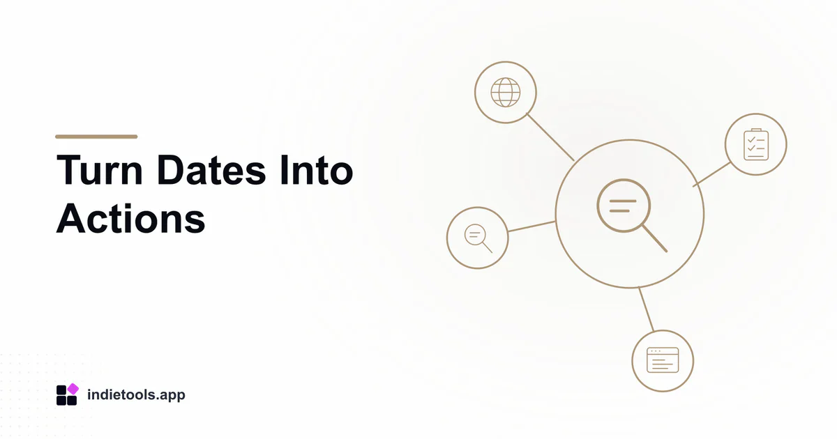 Turn Dates Into Actions: search illustration with IndieTools branding