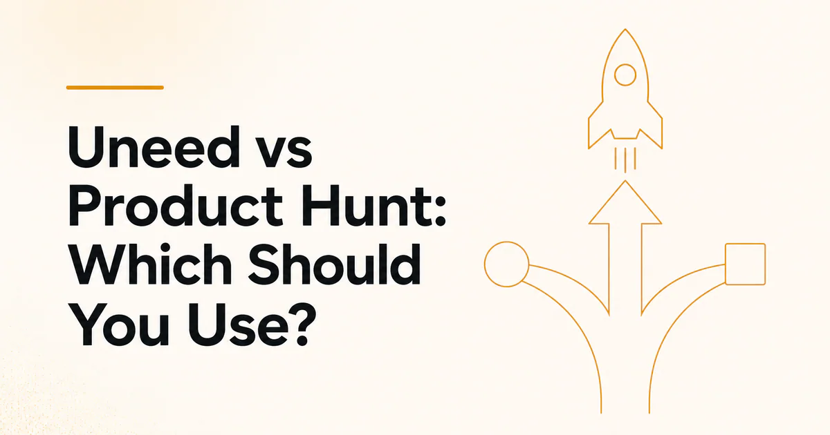 Uneed vs Product Hunt Which Should You Use article cover