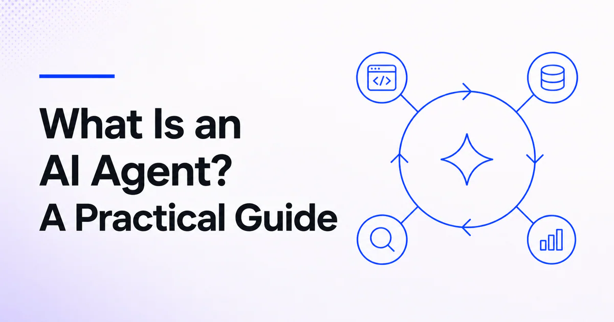 What Is an AI Agent A Practical Guide