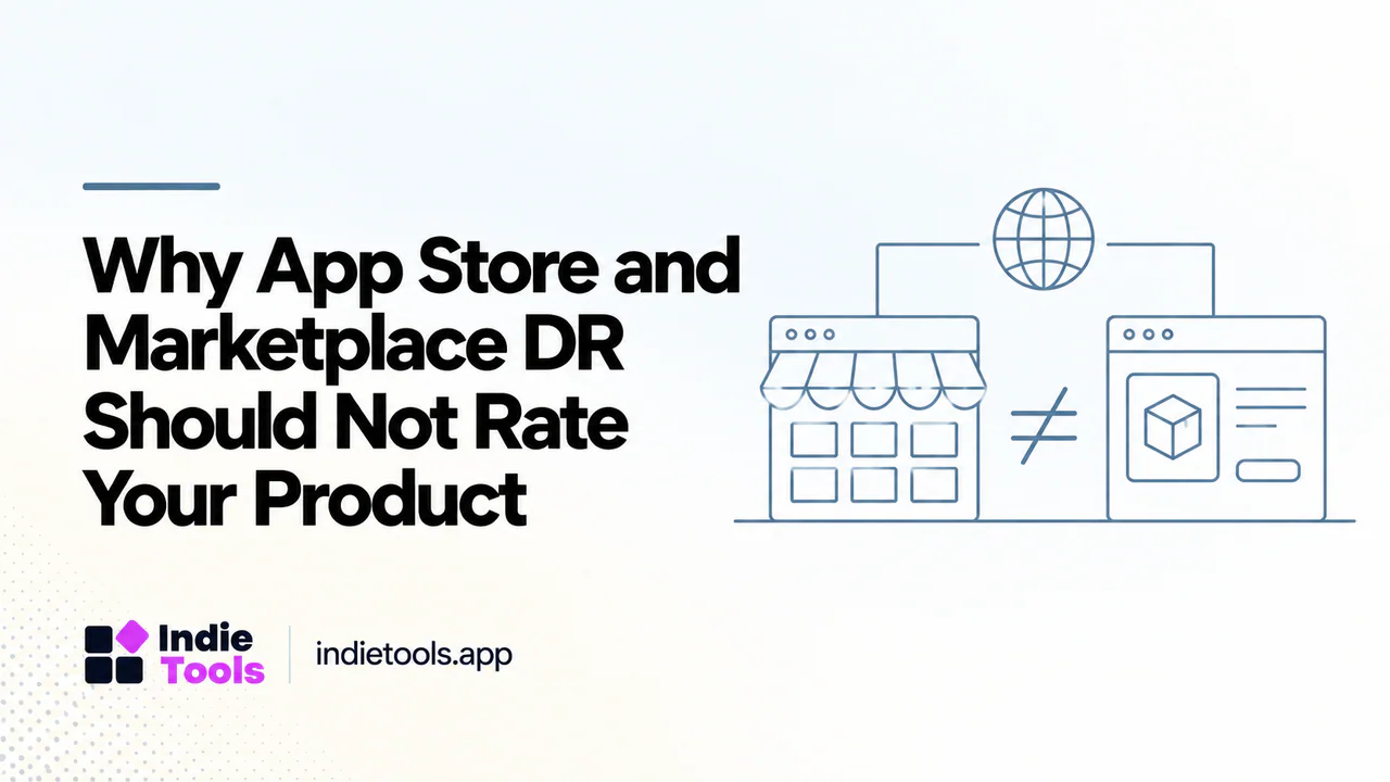 Why App Store and Marketplace DR Should Not Rate Your Product — IndieTools guide
