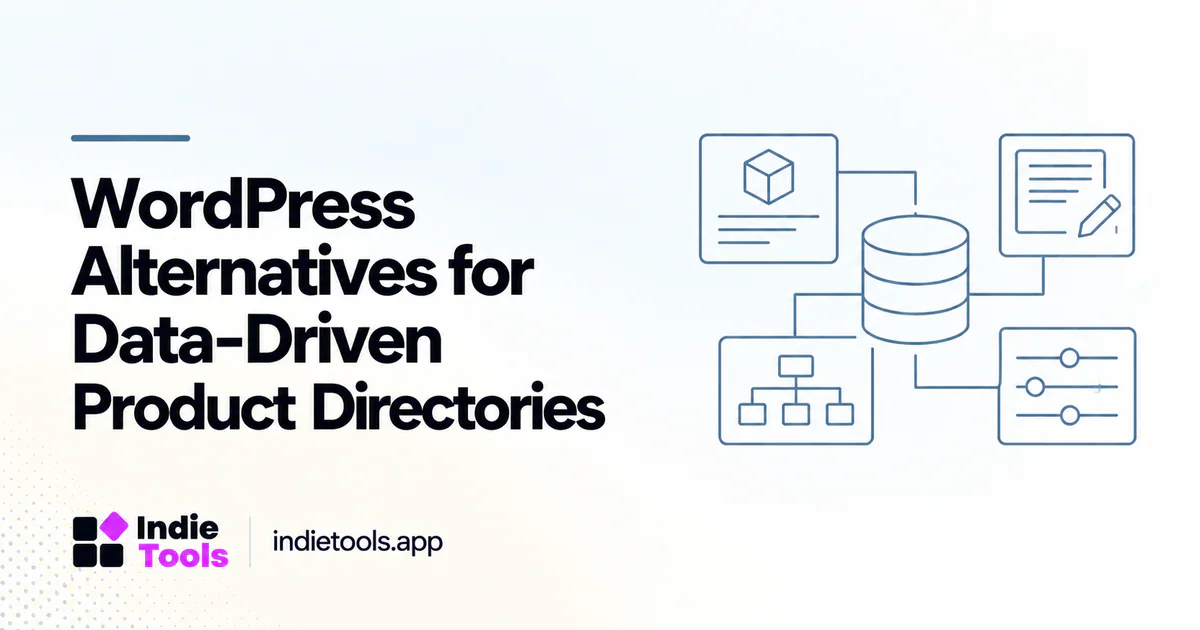 WordPress Alternatives for Data-Driven Product Directories — IndieTools guide