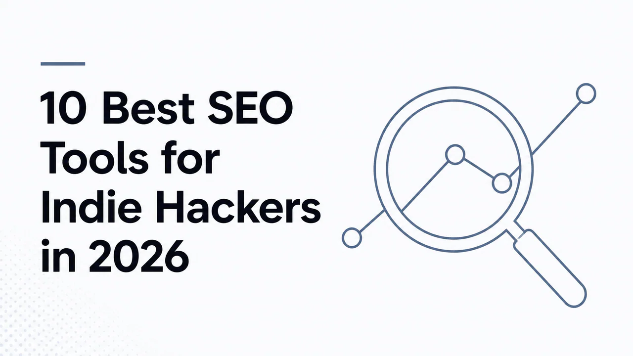 10 Best SEO Tools for Indie Hackers in 2026